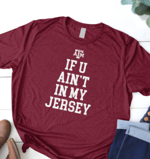 Aggie Football If You Ain’t In My Jersey Shirt Classic T-Shirt - Image 2