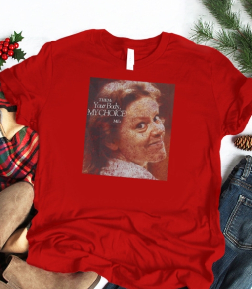 Aileen Wuornos Your Body My Choice Shirt Unisex T-Shirt - Image 4