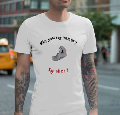 Alize Cornet Sara Errani Why You Say Vamos Say Allez Shirt Unisex T-Shirt - Image 2