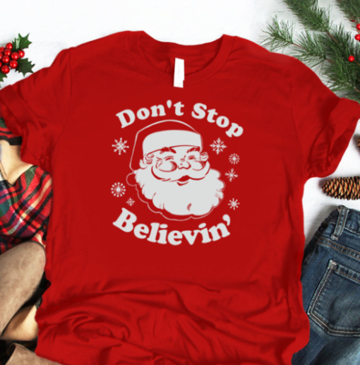 Don't Stop Believin christmas funny shirt Unisex T-Shirt