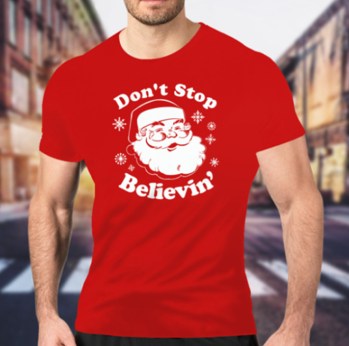 Don't Stop Believin christmas funny shirt Unisex T-Shirt - Image 5