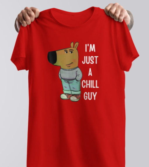 I'm just a chill guys funny Shirt Unisex T-Shirt