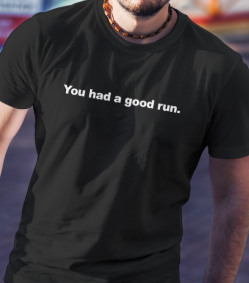 James Murray You had a good run shirt Unisex T-Shirt - Image 4