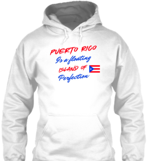 Puerto Rico Is A Floating Island Of Perfection Shirt Classic T-Shirt - Image 5