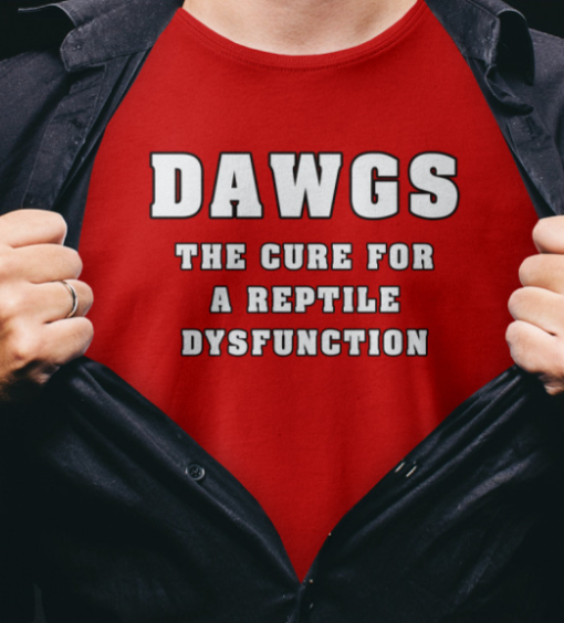 dawgs the cure for a reptile dysfunction shirt Unisex T-Shirt