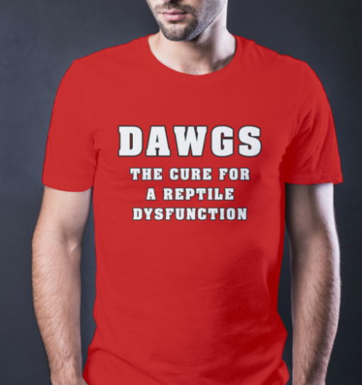 dawgs the cure for a reptile dysfunction shirt Unisex T-Shirt - Image 5