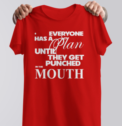 everyone has a plan until they get punched in the mouth shirt Unisex T-Shirt - Image 2