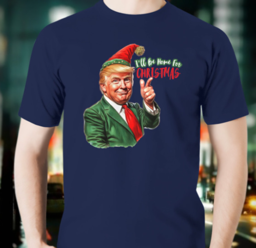 ill be home for christmas trump funny shirt Unisex T-Shirt