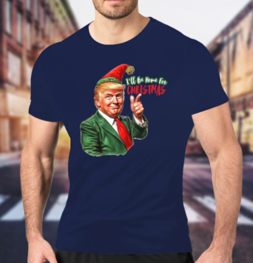 ill be home for christmas trump funny shirt Unisex T-Shirt - Image 4