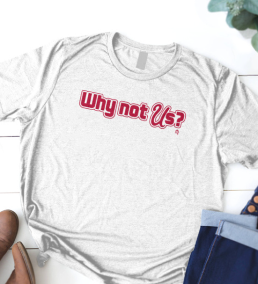 why not Us Shirt Unisex T-Shirt - Image 2