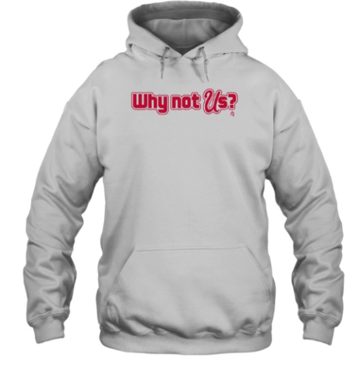 why not Us Shirt Unisex T-Shirt - Image 5