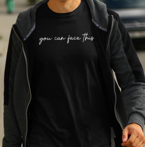 You Can Face This funny Shirt Unisex T-Shirt - Image 4