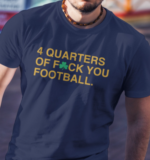 4 Quarters Of Fuck You Football shirt Unisex T-Shirt