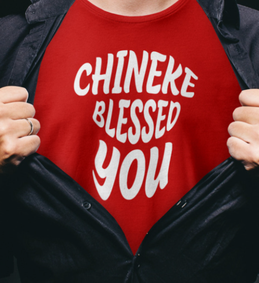 Chineke Blessed You Shirt T-Shirt - Image 2