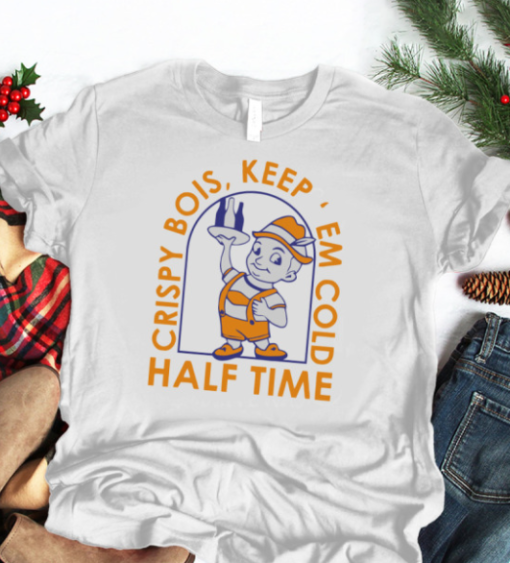 Crispy Bois Keep em Cold half time Shirt Unisex T-Shirt