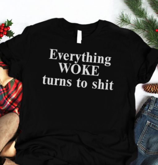 Elon Musk Everything WOKE turns to shit shirt T-Shirt - Image 2