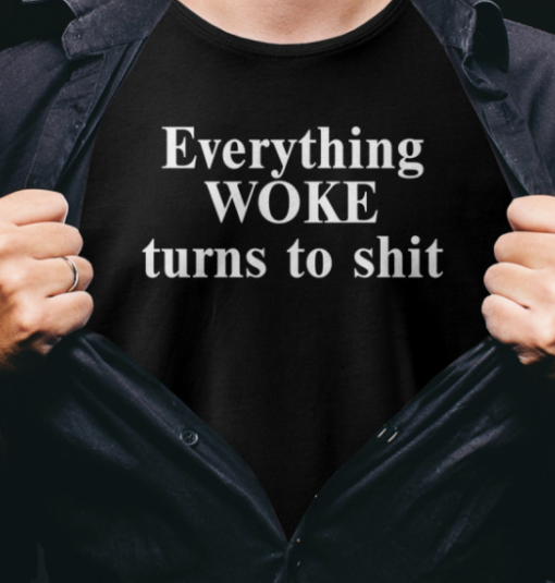 Elon Musk Everything WOKE turns to shit shirt T-Shirt - Image 4