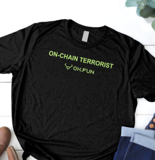 On-Chain Terrorist OX.Fun shirt T-Shirt