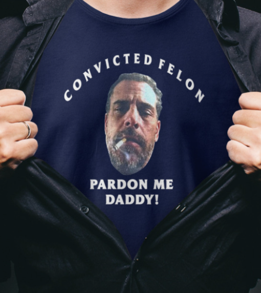 Pardon Me Daddy Hunter Biden Shirt Unisex T-Shirt - Image 3