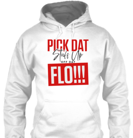 Pick Dat Stuff Up Off Dat Flo funny shirt T-Shirt - Image 5