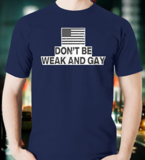 Valentina Gomez Don’t Be Weak And Gay Shirt Unisex T-Shirt - Image 2