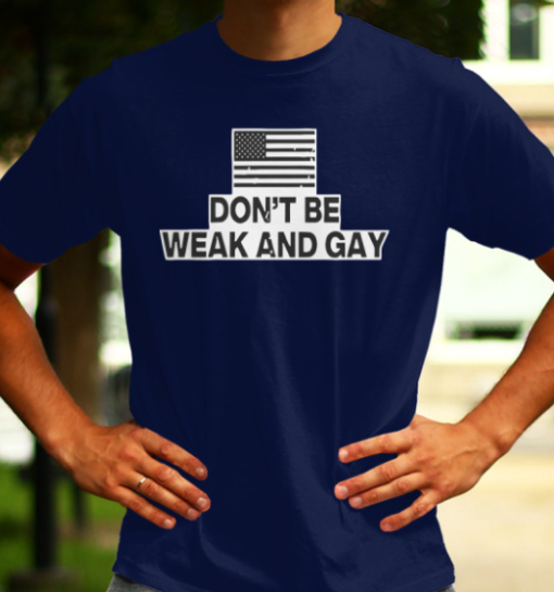 Valentina Gomez Don’t Be Weak And Gay Shirt Unisex T-Shirt - Image 4