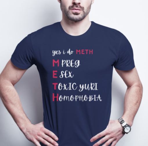 Yes I Do Meth Mpreg Esex Toxic Yuri Homophobia shirt T-Shirt - Image 2