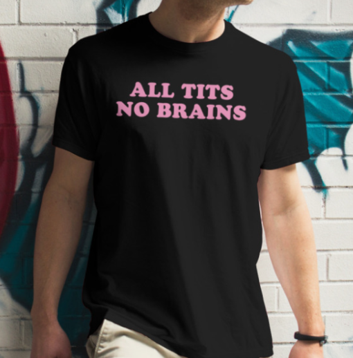 anikauwu ALL TITS NO BRAINS shirt Unisex T-Shirt - Image 4