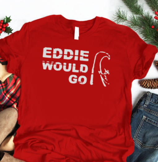 eddie would go shirt T-Shirt - Image 2