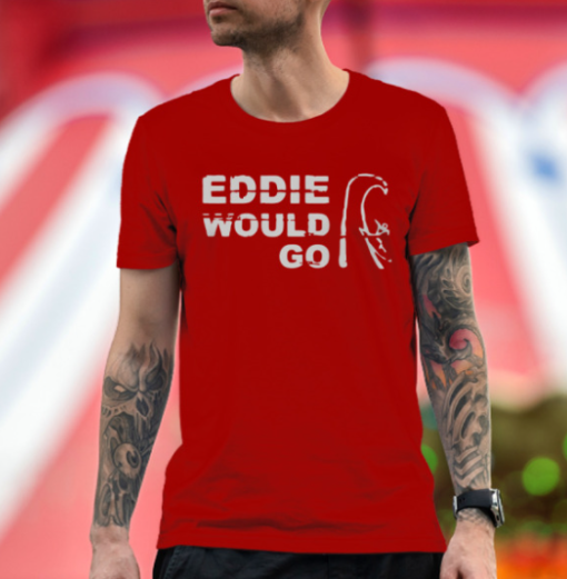 eddie would go shirt T-Shirt - Image 4