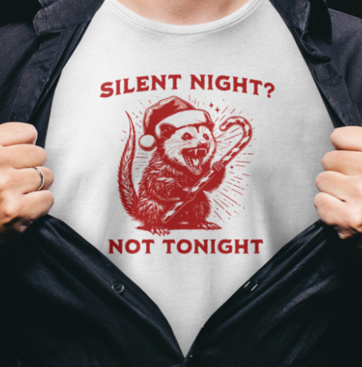 silent night not tonight Christmas shirt T-Shirt