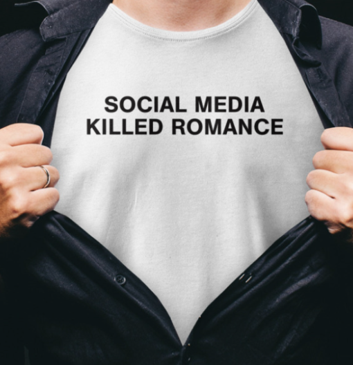 social media killed romance shirt T-Shirt - Image 4