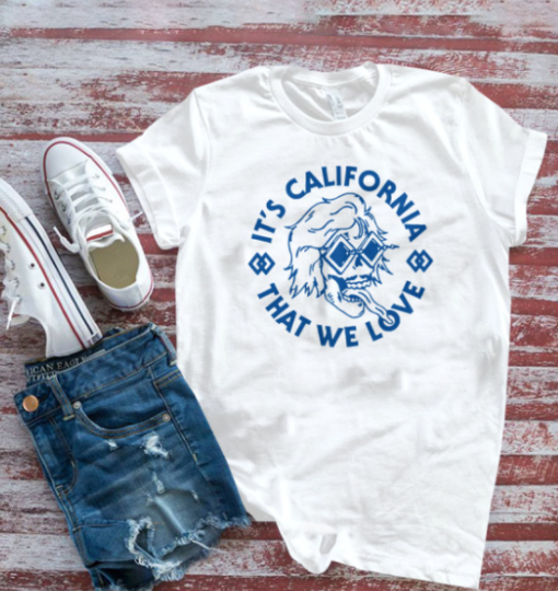 Brooks Nielsen It's California That We Love Shirt Unisex T-Shirt - Image 4