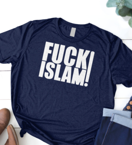 Fuck Islam Shirt T-Shirt