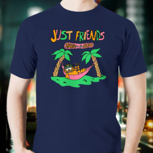 Just Friends Zaza In The Sun funny Shirt T-Shirt - Image 2