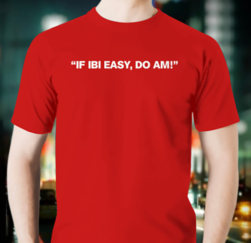 KalyJay if ibi easy do am shirt T-Shirt - Image 2