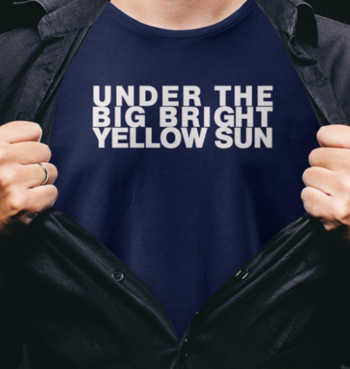 Kristiawayu Under The Big Bright Yellow Sun Shirt T-Shirt - Image 4