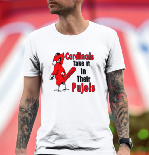 St Louis Cardinals Take It In Their Pujols Shirt T-Shirt - Image 4