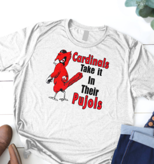 St Louis Cardinals Take It In Their Pujols Shirt T-Shirt - Image 2