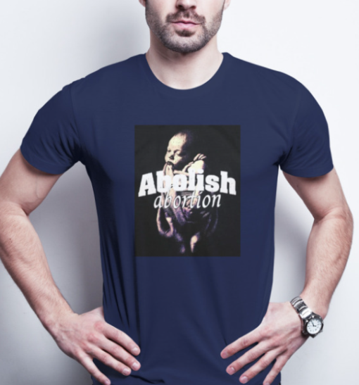 abolish abortion funny shirt T-Shirt - Image 3