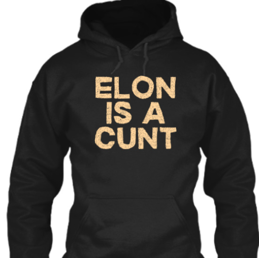 Elon Is A Cunt Shirt Classic T-Shirt - Image 5