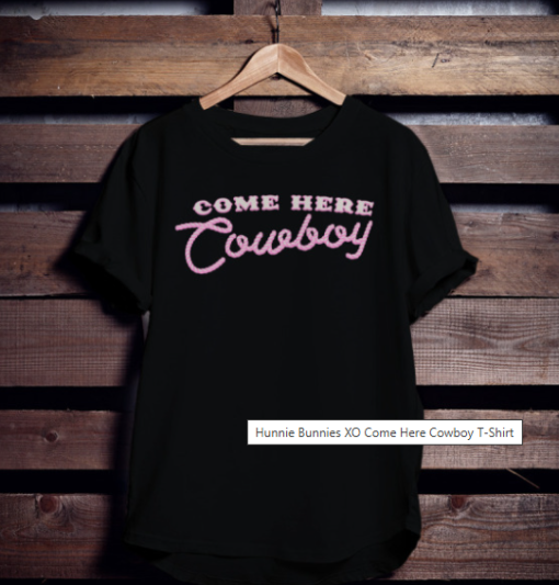 Hunnie Bunnies XO Come Here Cowboy shirt Classic T-Shirt - Image 2