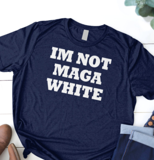 Im Not MAGA White Shirt Classic T-Shirt - Image 2