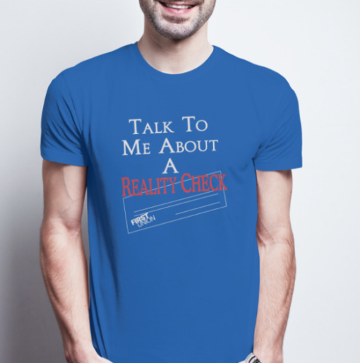 Talk to Me About A Reality Check New Shirt Classic T-Shirt - Image 2