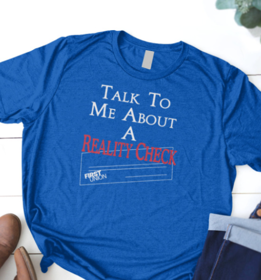 Talk to Me About A Reality Check New Shirt Classic T-Shirt