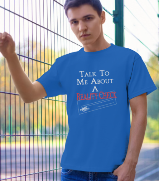 Talk to Me About A Reality Check New Shirt Classic T-Shirt - Image 4