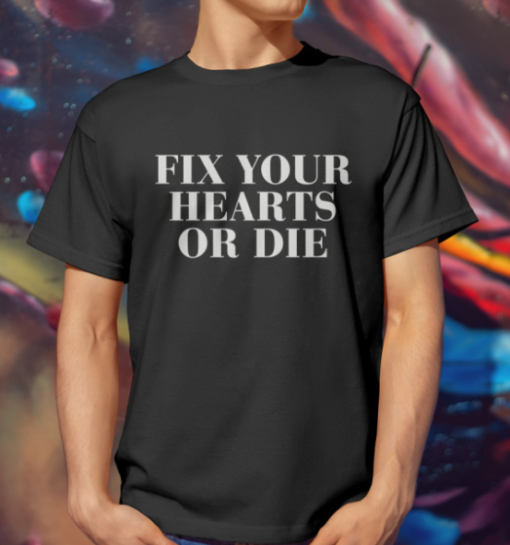 fix your hearts or die shirt Classic T-Shirt - Image 4