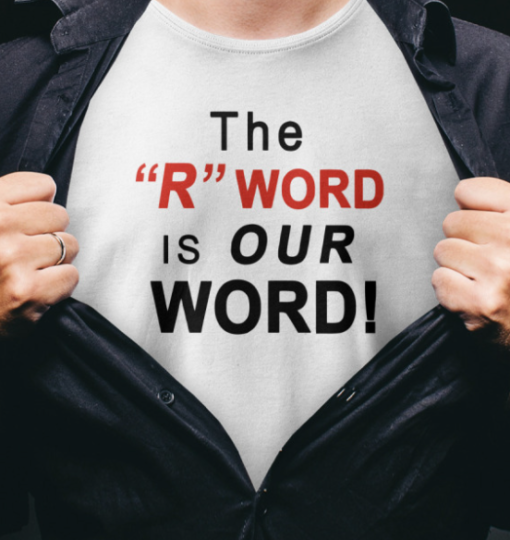 the r word is our word shirt Classic T-Shirt