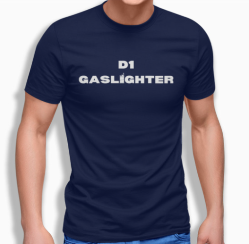 D1 Gaslighter Shirt Classic T-Shirt - Image 2