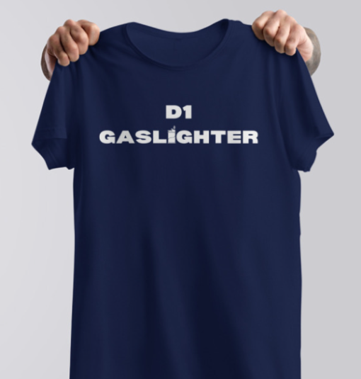 D1 Gaslighter Shirt Classic T-Shirt - Image 3